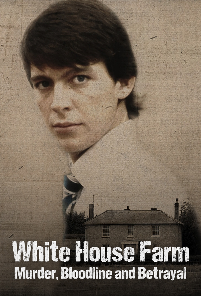 White House Farm Murder, Bloodline and Betrayal - Season 1 [312439] (A1756505541) [[TV Shows]] --Plex--